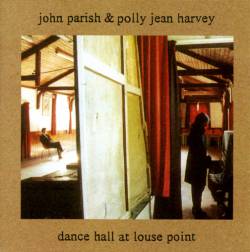 PJ Harvey : Dance Hall at Louse point